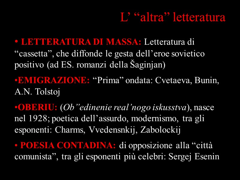 L’ “altra” letteratura  LETTERATURA DI MASSA: Letteratura di “cassetta”, che diffonde le gesta